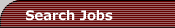 Search Jobs button