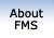 About FMS